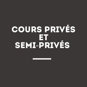 Cours privés et semi-privés