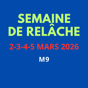 M9<br>2017-2018<BR>SEMAINE DE RELÂCHE