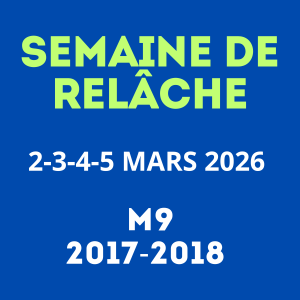 M9<br>2017-2018<BR>SEMAINE DE RELÂCHE